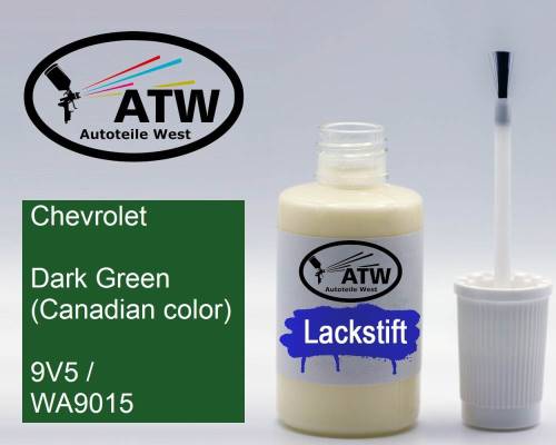 Chevrolet, Dark Green (Canadian color), 9V5 / WA9015: 20ml Lackstift, von ATW Autoteile West.